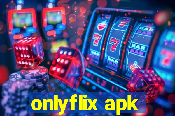 onlyflix apk